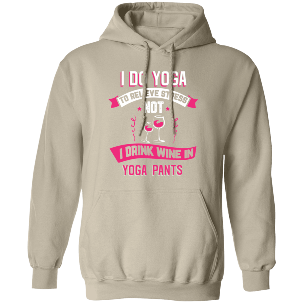 I Do Yoga - Pullover Hoodie