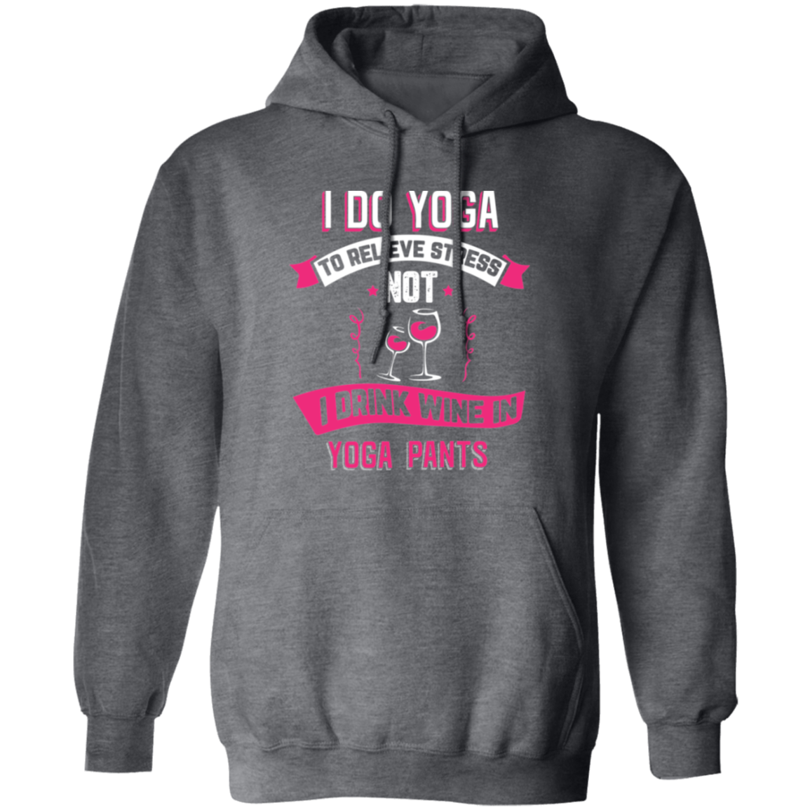 I Do Yoga - Pullover Hoodie