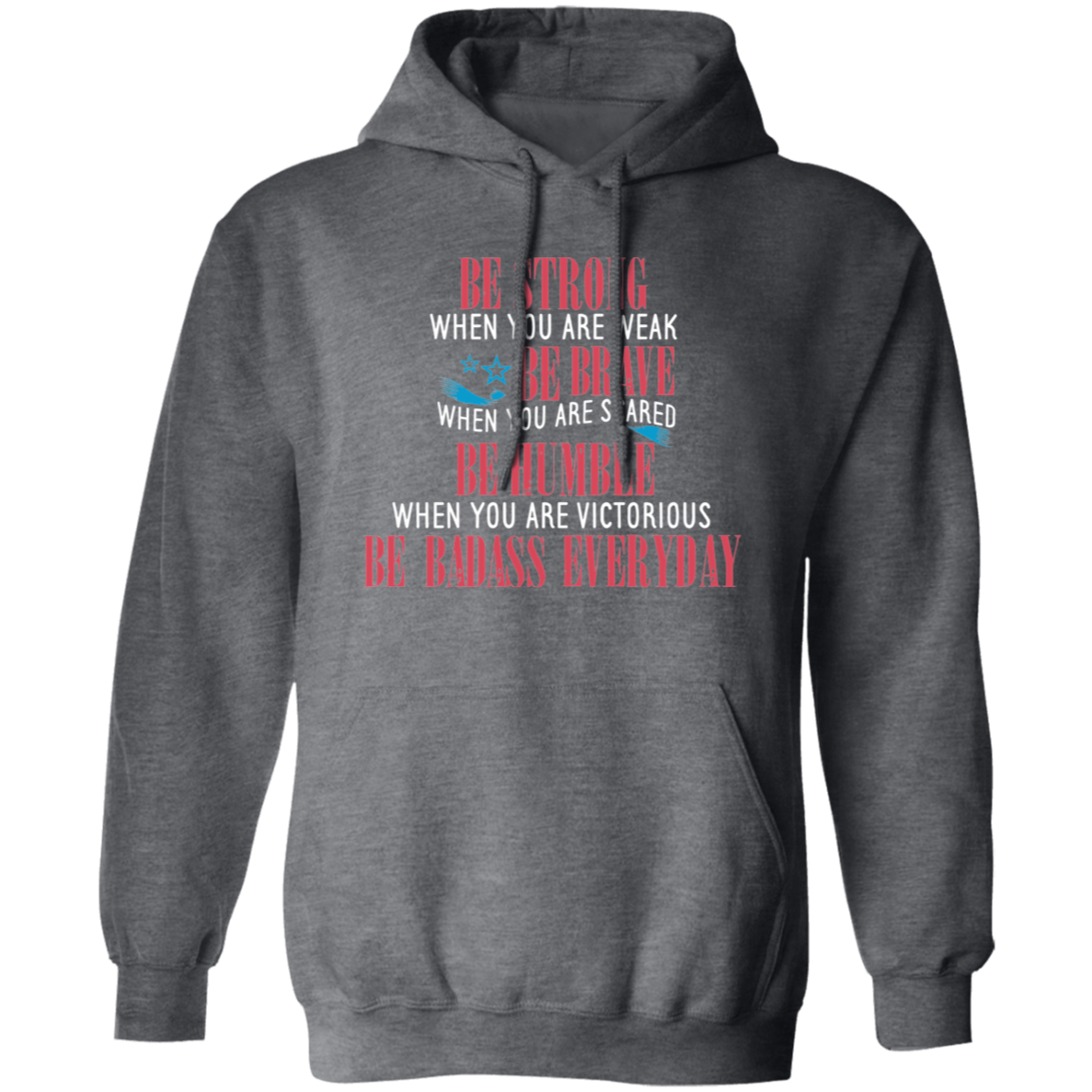 Be Strong, Be Brave - Pullover Hoodie