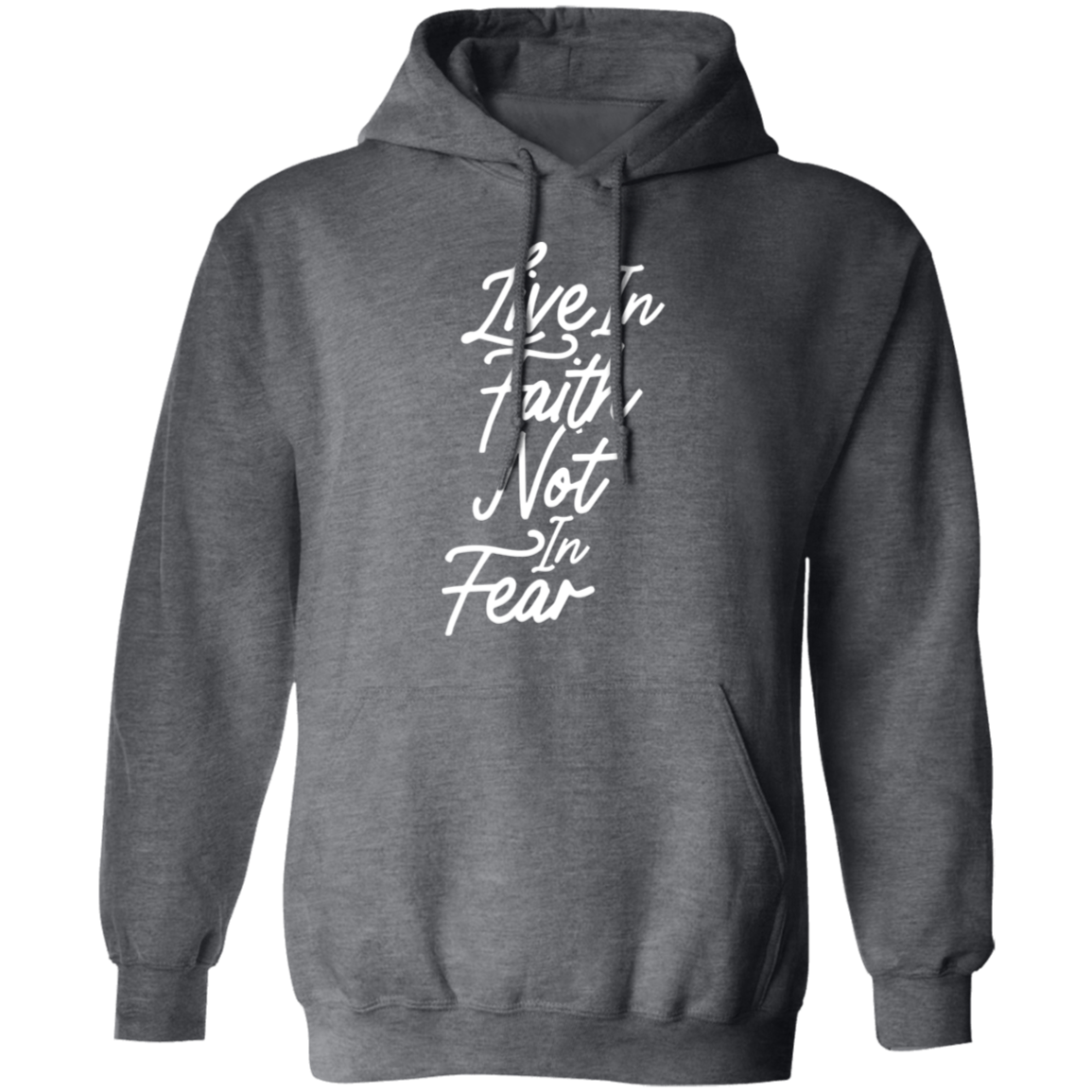 Live In Faith - Pullover Hoodie