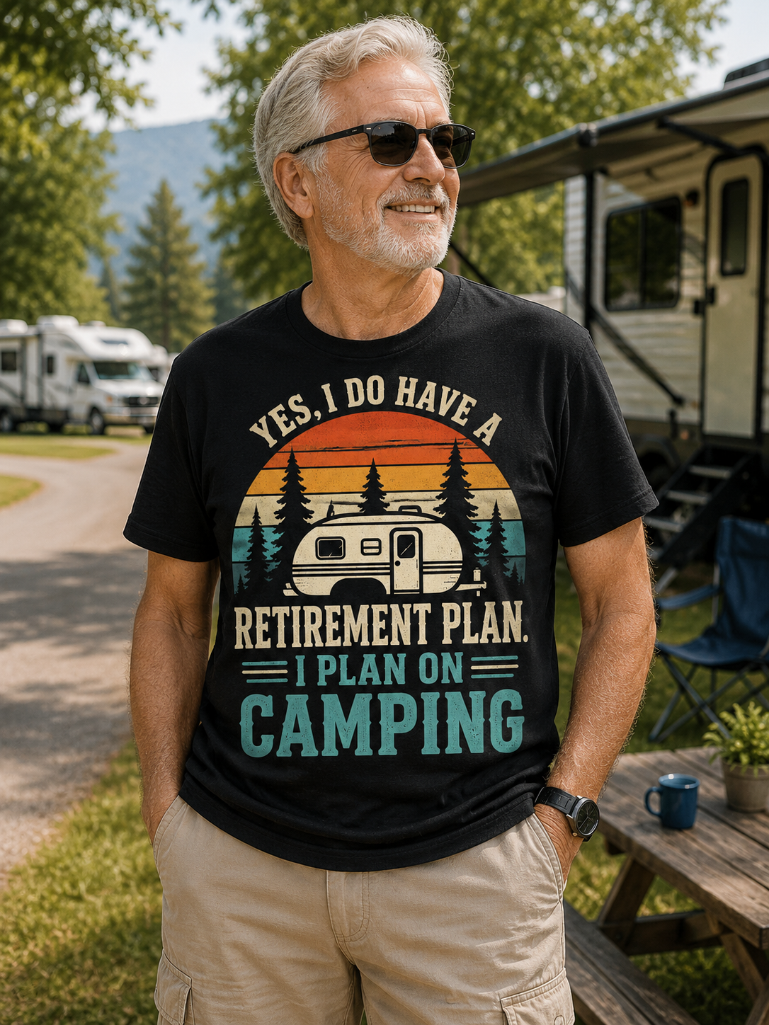 I Do Have A Retirment Plan I Plan On Camping